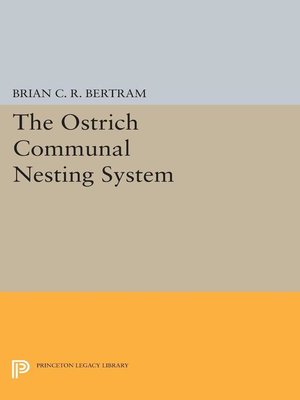 cover image of The Ostrich Communal Nesting System